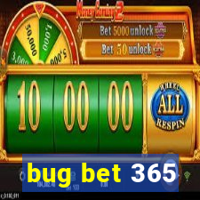 bug bet 365